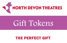 Gift Vouchers for North Devon Theatres